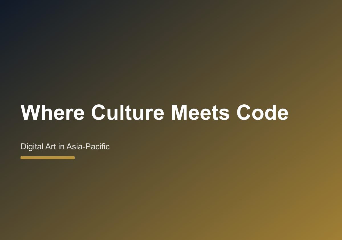 Where Culture Meets Code: The New Rules of Digital Art in Asia-Pacific