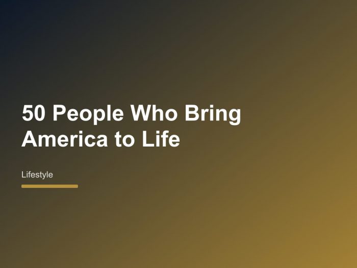 Meet the 50 People Who Bring America to Life